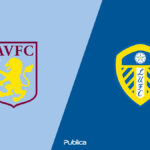 Prediksi Skor dan Susunan Pemain Aston Villa vs Leeds United di Liga Inggris 2022/23