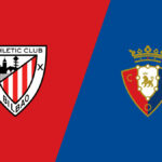 Prediksi Skor dan Susunan Pemain Athletic Bilbao vs Osasuna di Liga Spanyol 2022/23