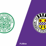 Prediksi Skor dan Susunan Pemain Celtic vs St. Mirren di Liga Skotlandia 2022/23
