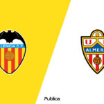 Prediksi Skor, H2H dan Susunan Pemain Valencia CF vs UD Almeria di Liga Spanyol 2022/23