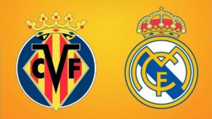 Villarreal vs Real Madrid: Prediksi Skor, Line up, Head to Head, dan Jadwal Tayang