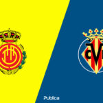 Prediksi Skor Mallorca vs Villarreal di Liga Spanyol 2022/23