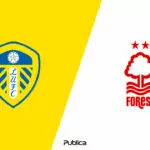 Prediksi Leeds United vs Nottingham Forest di Liga Inggris 2022-2023