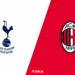 Tottenham vs AC Milan, 9 Maret 2023: Prediksi, Susunan Pemain, dan Statistik