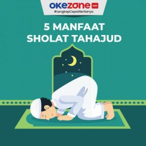 5 Manfaat Sholat Tahajud yang Harus Kamu Ketahui